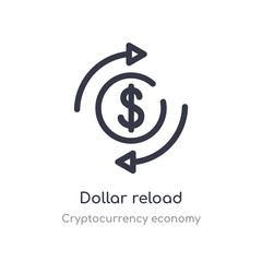 dollar reload outline icon. isolated line vector illustration from cryptocurrency economy collection. editable thin stroke dollar reload icon on white background
