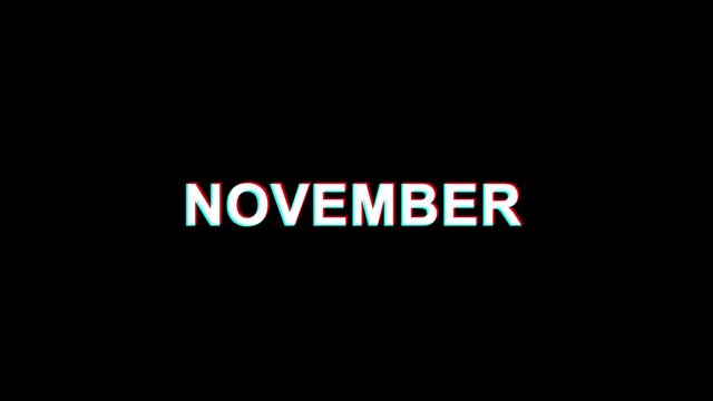 November Glitch Text Abstract Vintage Twitched 4K Loop Motion Animation . Black Old Retro Digital TV Glitch Effect Including Twitch, Noise, VHS, Distortion.