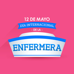 Enfermera Dia Internacional, International Nurses Day, May 12 spanish text