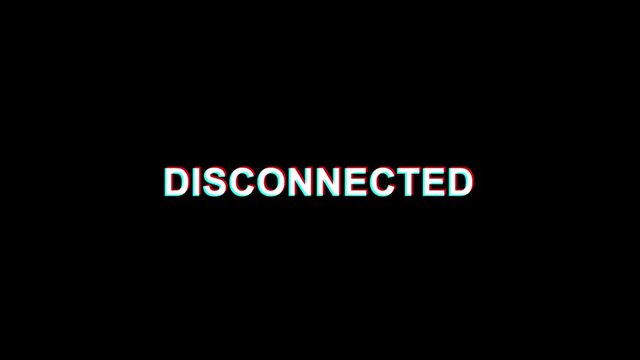 Disconnected Glitch Text Abstract Vintage Twitched 4K Loop Motion Animation . Black Old Retro Digital TV Glitch Effect Including Twitch, Noise, VHS, Distortion.