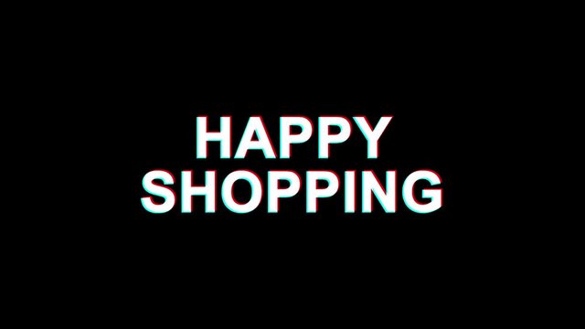 Happy Shopping Glitch Text Abstract Vintage Twitched 4K Loop Motion Animation . Black Old Retro Digital TV Glitch Effect Including Twitch, Noise, VHS, Distortion.