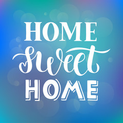 Home sweet home - Hand drawn lettering quote on abstract blue purple background with bokeh light effect for card, print or poster. Vector illustation EPS10.