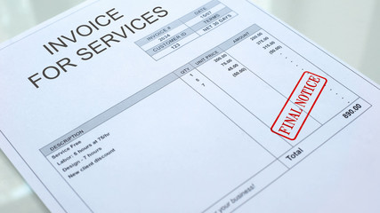 Final notice seal stamped on invoice for services commercial document, business