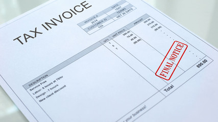 Final notice seal stamped on tax invoice commercial document, economics payment