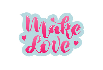 Make love Handwritten phrase with hearts Lettering