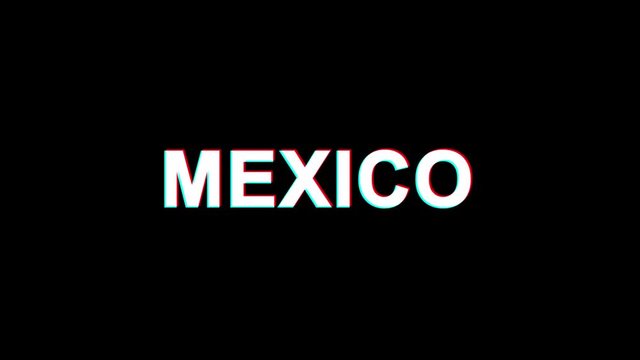 MEXICO Glitch Text Abstract Vintage Twitched 4K Loop Motion Animation . Black Old Retro Digital TV Glitch Effect Including Twitch, Noise, VHS, Distortion.