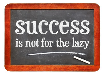 Obraz premium success is not for the lazy