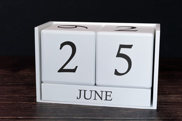 Business calendar for June, 25th day of the month. Planner organizer date or events schedule concept.