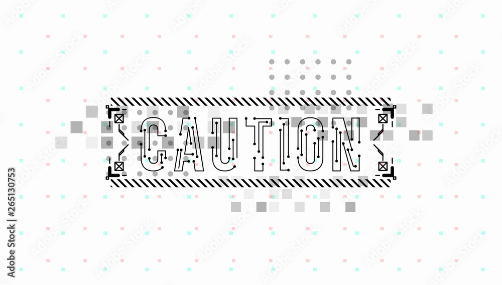 Fototapete Caution. Conceptual Layout with HUD elements for print and web. Lettering with futuristic user interface elements.