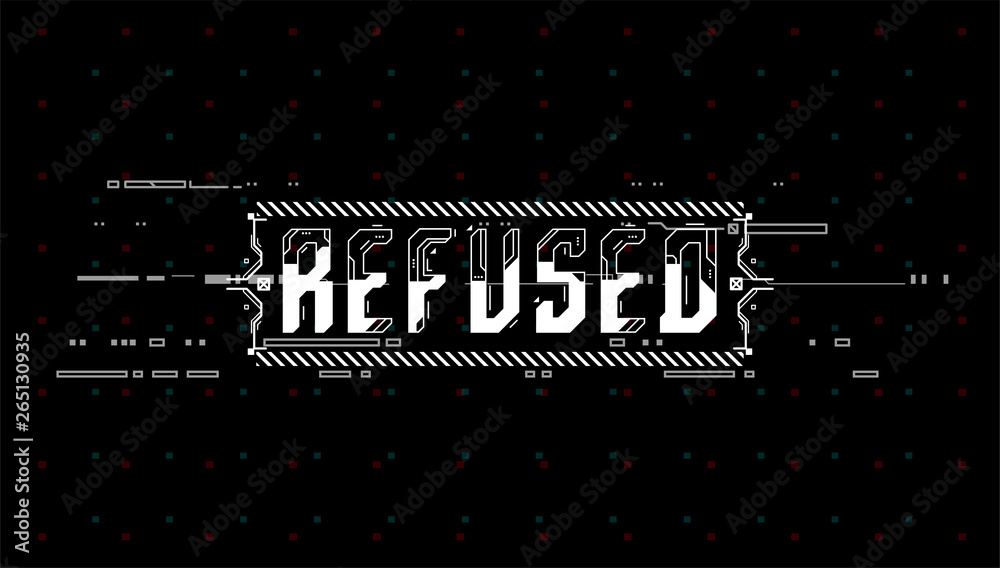 Fototapete Refused. Conceptual Layout with HUD elements for print and web. Lettering with futuristic user interface elements.