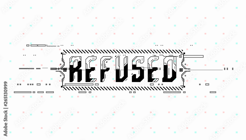 Fototapete Refused. Conceptual Layout with HUD elements for print and web. Lettering with futuristic user interface elements.