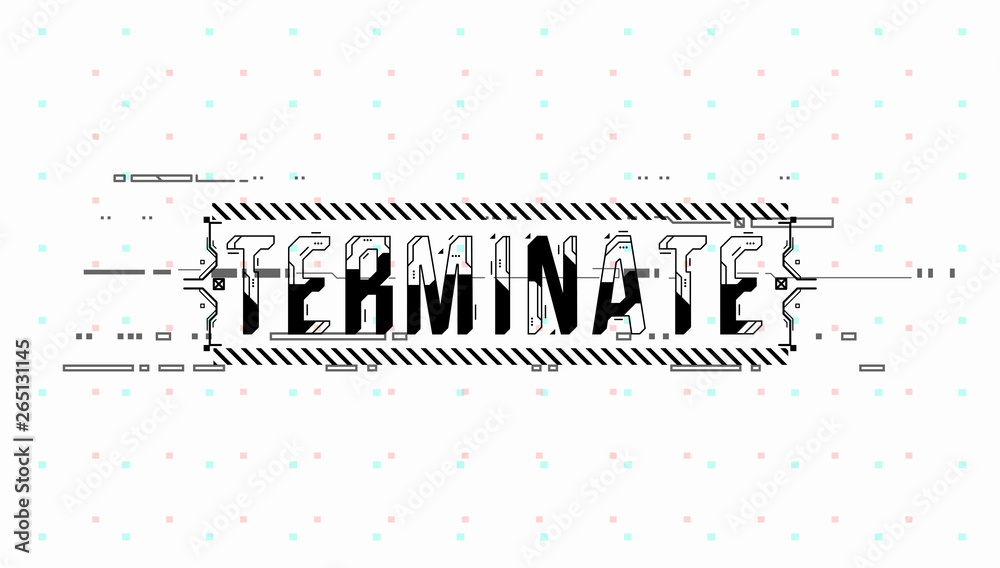 Fototapete Terminate. Conceptual Layout with HUD elements for print and web. Lettering with futuristic user interface elements.