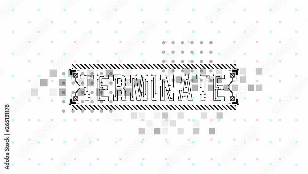 Fototapete Terminate. Conceptual Layout with HUD elements for print and web. Lettering with futuristic user interface elements.