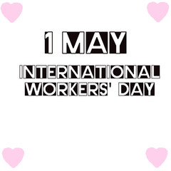 1 May Labor day. International workers' day. Clean white background.