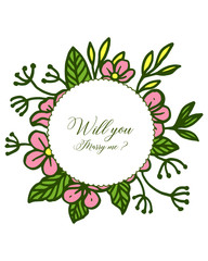 Vector illustration frame flower rose and green leaves bloom for card will you marry me