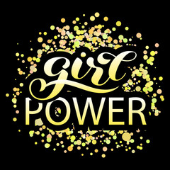 Girl power brush  lettering for clothes or poster. Vector illustration with golden confetti