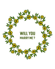 Vector illustration lettering will you marry me with bright yellow wreath frames
