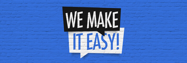 We make it easy !