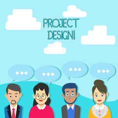 Word writing text Project Design. Business photo showcasing process of creating or improving a product for clients needs Group of Business People with Blank Color Chat Speech Bubble with Three Dots