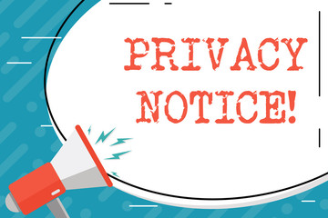 Handwriting text Privacy Notice. Conceptual photo fulfils a legal requirement to protect a customer or client Blank White Huge Oval Shape Sticker and Megaphone Shouting with Volume Icon