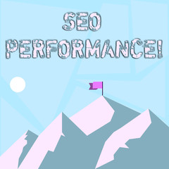 Word writing text Seo Perforanalysisce. Business photo showcasing increase the quantity and quality of traffic to website Mountains with Shadow Indicating Time of Day and Flag Banner on One Peak