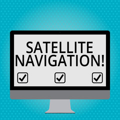 Handwriting text Satellite Navigation. Conceptual photo system providing autonomous geospatial positioning Blank White Computer Monitor WideScreen Mounted on a Stand for Technology