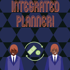 Word writing text Integrated Planner. Business photo showcasing translating desired business outcomes into financial Money in Dollar Currency Sign Inside Rotating Arrows Between Two Businessmen