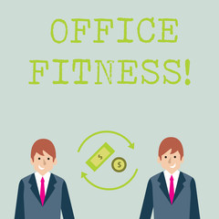 Conceptual hand writing showing Office Fitness. Concept meaning Encouraging fitness and balance lifestyle in the workplace Money in Dollar Sign in Rotating Arrows Between Businessmen