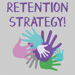 Word writing text Retention Strategy. Business photo showcasing activities to reduce employee turnover and attrition Color Hand Marks of Different Sizes Overlapping for Teamwork and Creativity