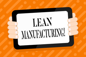 Conceptual hand writing showing Lean Manufacturing. Concept meaning focus on minimizing waste within analysisufacturing systems Color Tablet Smartphone with Screen Handheld Back of Gadget