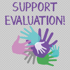 Word writing text Support Evaluation. Business photo showcasing Assisting process that critically examines a program Color Hand Marks of Different Sizes Overlapping for Teamwork and Creativity