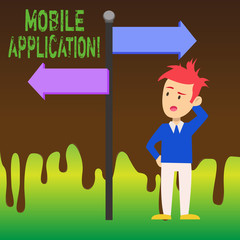 Word writing text Mobile Application. Business photo showcasing application software designed to run on a mobile device Man Confused with the Road Sign Arrow Pointing to Opposite Side Direction