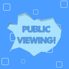 Writing note showing Public Viewing. Business concept for Describes the viewing of an event in a public crowd Pale Blue Speech Bubble in Irregular Cut 3D Style Backdrop