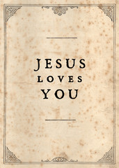 An aged paper sheet from an old book, with a line frame drawing and the text Jesus Loves You. Retro vintage textured item.
