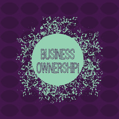 Text sign showing Business Ownership. Business photo showcasing control or to dictate the operations and functions Disarrayed and Jumbled Musical Notes Icon Surrounding Blank Colorful Circle