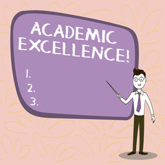 Conceptual hand writing showing Academic Excellence. Concept meaning Achieving high grades and superior perforanalysisce Confident Man in Tie, Eyeglasses and Stick Pointing to Board