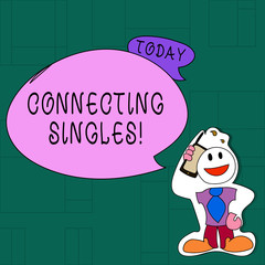 Handwriting text Connecting Singles. Conceptual photo online dating site for singles with no hidden fees Smiley Face Man in Necktie Holding Smartphone to his Head in Sticker Style