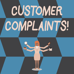 Writing note showing Customer Complaints. Business concept for expression of dissatisfaction on a consumer s is behalf Woman with Four Arms Extending Sideways Workers Needed Item
