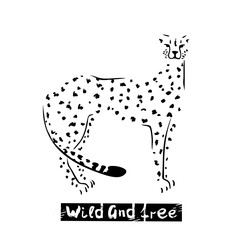 Vector illustration with cheetah silhouette and lettering on white background.Wild and free. Perfect for textile decoration or printing.