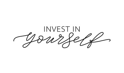 Invest in yourself. Motivation Quote Modern calligraphy text Invest in your self. Vector illustration - obrazy, fototapety, plakaty