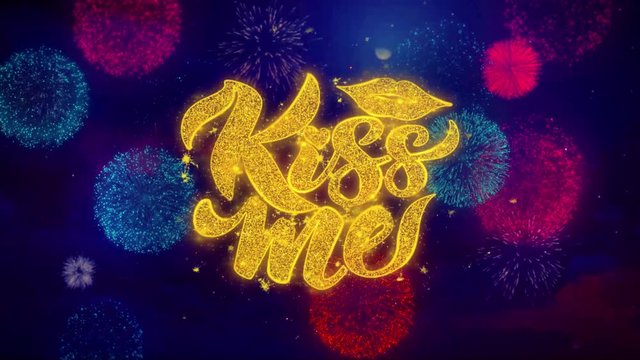 Kiss Me Lips Greeting Text with Particles and Sparks Colored Bokeh Fireworks Display 4K. for Greeting card, Celebration, Party Invitation, calendar, Gift, Events, Message, Holiday, Wishes .