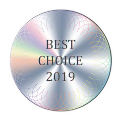 best choice 2019 round hologram sticker. Vector element for product quality guarantee