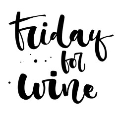 Friday for wine. Funny hand draw modern calligraphy quote logo