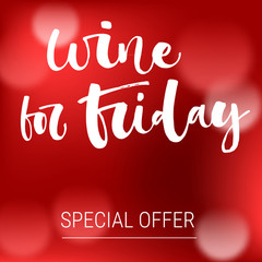 Wine for Friday Special Offer. Funny modern calligraphy qute sale offer design