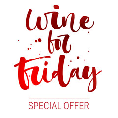 Wine for Friday Special Offer. Colorful red funny modern calligraphy qute sale offer design