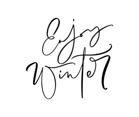 Enjoy winter black and white handwritten lettering text. Inscription calligraphy vector illustration holiday phrase, typography banner with brush script