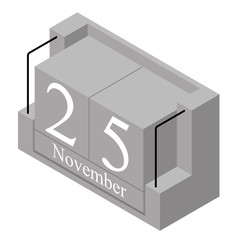 November 25th date on a single day calendar. Gray wood block calendar present date 25 and month November isolated on white background. Holiday. Season. Vector isometric illustration