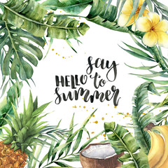 Watercolor Say hello to summer card with tropical plants and fruit. Hand painted floral illustration with palm leaves, plumeria isolated on white background. Botanical illustration for design, print.