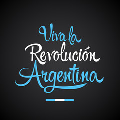 Fototapeta na wymiar Viva la Revolucion Argentina, Long live Argentina Revolution spanish text, patriotic vector lettering.