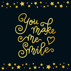 Modern calligraphy lettering of You make me smile with heart in golden on dark background with stars
